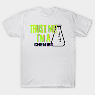 Professions: Trust Me, I'm a Chemist T-Shirt